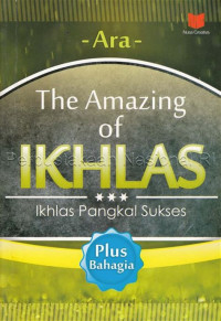 Image of The amazing of ikhlas : ikhlas pangkal sukses plus bahagia